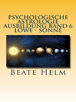 cover image of Psychologische Astrologie--Ausbildung Band 6 Löwe--Sonne